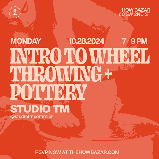 Introduction to Wheel Throwing + Pottery